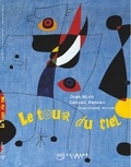 Joan Miró et Daniel Pennac - Le tour du ciel.