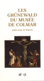 Joris-Karl Huysmans - Les Grünewald du musée de Colmar.