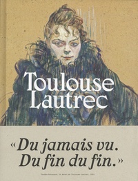 Stéphane Guégan - Toulouse-Lautrec - Résolument moderne.