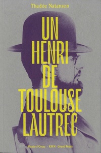 Thadée Natanson - Un Henri de Toulouse-Lautrec.