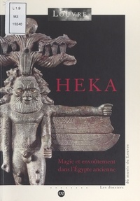  Département des antiquités égy et Marc Etienne - Heka : magie et envoûtement dans l'Égypte ancienne - Exposition, Paris, Musée du Louvre, 2000.
