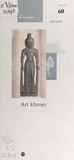 Albert Le Bonheur et  Musée Guimet - Art khmer.