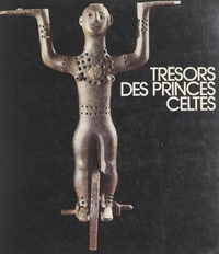 Collectif et  Galeries nationales du Grand P - Trésors des princes celtes - Galeries nationales du Grand Palais, 20 octobre 1987-15 février 1988.