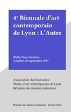 Collectif et Harald Szeemann - 4e Biennale d'art contemporain de Lyon : L'Autre - Halle Tony Garnier, 9 juillet-24 septembre 1997.