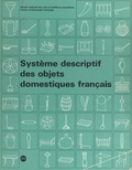  Centre d'ethnologie française et  Musée national des arts et tra - Système descriptif des objets domestiques français.