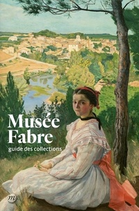 Sylvain Amic et Jérôme Farigoule - Musée Fabre - Guide des collections.