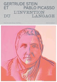 Cécile Debray et Assia Quesnel - Gertrude Stein et Pablo Picasso - L’invention du langage.