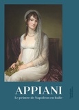 Rémi Cariel et Elisabeth Caude - Andrea Appiani - Le peintre de Napoléon en Italie.