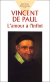 Jean-Yves Ducourneau - Vincent De Paul. L'Amour A L'Infini....