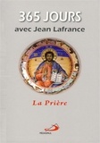 Jean Lafrance - 365 jours avec Jean Lafrance - La prière.