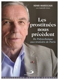 Henri Marescaux - Les prostituées nous précèdent - De Polytechnique aux trottoirs de Paris.