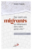 Brigitte Tregouët - Qui sont ces migrants qui débarquent dans notre petite ville ? - Un médecin raconte.