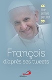  Pape François et Olivier Echasserieau - François par ses tweets - Une pensée par jour.