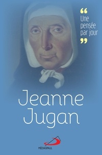  Petites Soeurs des Pauvres - Jeanne Jugan - Une pensée par jour.
