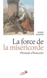 George Augustin - La force de la miséricorde - Plénitude d'humanité.