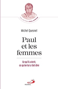 Michel Quesnel - Paul et les femmes - Ce qu'il a écrit, ce qu'on lui a fait dire.