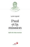 Lucien Legrand - Paul et la mission - Apôtre des temps nouveaux.