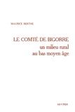 Maurice Berthe - Le comté de Bigorre. - Un milieu rural au bas Moyen Age.