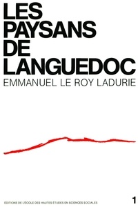 Emmanuel Le Roy Ladurie - Les paysans du Languedoc.