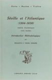 Huguette Chaunu et Pierre Chaunu - Séville et l'atlantique, 1504-1650 - Tome 1, tables statistiques.