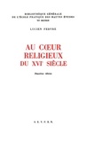 Lucien Febvre - Au coeur religieux du XVIème siècle. - 2ème édition.