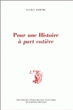 Lucien Febvre - Pour une Histoire à part entière.