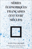 Jean-Yves Grenier - Séries économiques françaises : XVI - XVIIIe siécles.