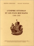 Gilles Veinstein et Mihnea Berindei - L'Empire ottoman et les pays roumains, 1544-1545. - Etudes et documents.