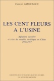 François Gipouloux - Les cents fleurs à l'usine - Agitation ouvrière et crise du modèle soviétique en Chine 1956-57.