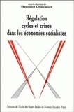 Bernard Chavance - Régulation, cycles et crises dans les économies socialistes.