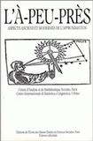  EHESS - L'à-peu-près - Aspects anciens et modernes de l'approximation.