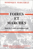Dominique Margairaz - Foires et marchés dans la France préindustrielle.