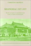 Christian Henriot - Shanghai 1927-1937 - Elites locales et modernisation dans la Chine nationaliste.
