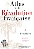 Bernard Lepetit et Maroula Sinarellis - Atlas de la Révolution Française - Tome 8, Population.