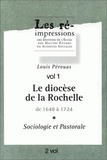 Louis Pérouas - Le diocèse de La Rochelle de 1648 à 1724. - Sociologie et pastorale, 2 volumes.