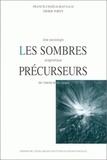 Didier Torny et Francis Chateauraynaud - Les sombres précurseurs. - Une sociologie pragmatique de l'alerte et du risque.