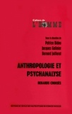 Patrice Bidou et Jacques Galinier - Anthropologie et psychanalyse - Regards croisés.