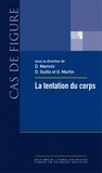 Dominique Memmi - La tentation du corps - Corporéité et sciences sociales.