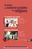 Nadia Marzouki et Franck Frégosi - Archives de sciences sociales des religions N° 155, Juillet-sept : Le consensus des experts ; Inattendus pèlerinages.