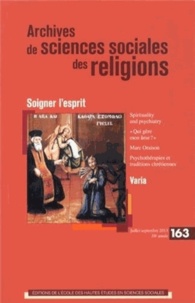 Françoise Champion - Archives de sciences sociales des religions N° 163, Juillet-septembre 2013 : Soigner l'esprit.