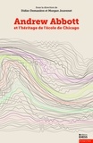 Didier Demazière et Morgan Jouvenet - Andrew Abbott et l'héritage de l'école de Chicago - Tome 1.
