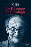 André Gorz - Le fil rouge de l'écologie.