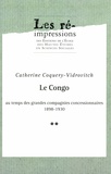 Catherine Coquery-Vidrovitch - Le Congo au temps des grandes compagnies concessionnaires 1898-1930. Tome 2.