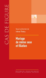Irène Théry - Mariage de même sexe et filiation.