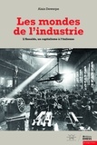Alain Dewerpe - Les mondes de l'industrie - L'Ansaldo, un capitalisme à l'italienne.