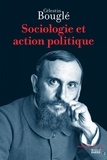 Célestin Bouglé - Sociologie et action politique.