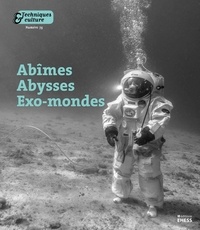 Gil Bartholeyns et Annabel Vallard - Techniques & culture N° 75, 2021 : Abîmes, abysses, exo-mondes - Explorations en milieux-limites.