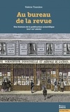 Valérie Tesnière - Au bureau de la revue - Une histoire de la publication scientifique (XIXe-XXe siècle).