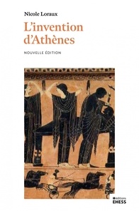 Nicole Loraux - L'invention d'Athènes - Histoire de l'oraison funèbre dans la "cité classique".