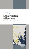 André Burguière - Les affinités sélectives - Un parcours historiographique.